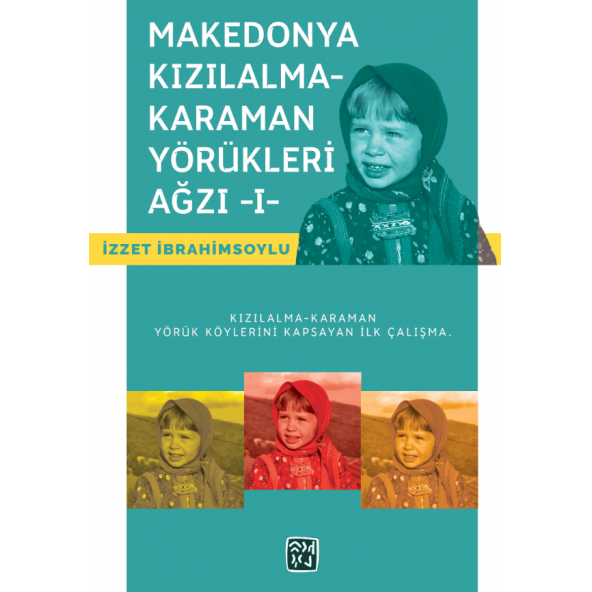 Makedonya Kızılalma-Karaman Yörükleri Ağzı - I - İzzet İbrahimsoylu