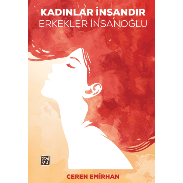 Kadınlar İnsandır, Erkekler İnsanoğlu - Ceren Emirhan