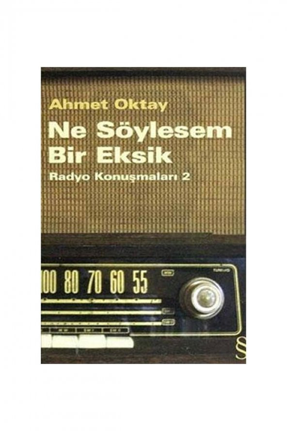 Ne Söylesem Bir Eksik Everest Yayınları Edebiyat Türkçe 13,5 X 19,5 Ciltsiz