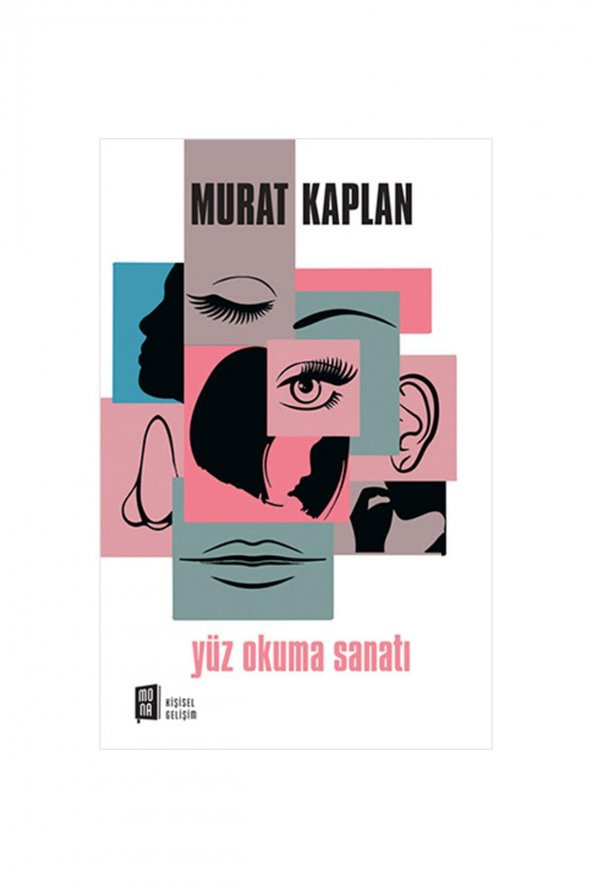 Yüz Okuma Sanatı - 1 Mona Kitap Kişisel Gelişim Türkçe 13,5 X 21 Ciltsiz