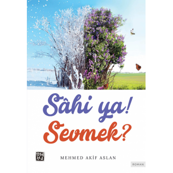 Sâhi Ya! Sevmek? - Mehmed Akif Aslan