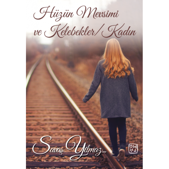 Hüzün Mevsimi ve Kelebekler / Kadın - Savaş Yılmaz