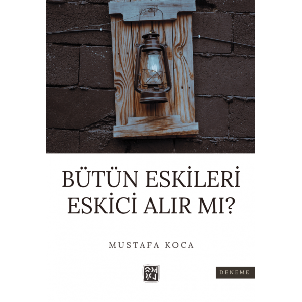 Bütün Eskileri Eskici Alır mı? - Mustafa Koca