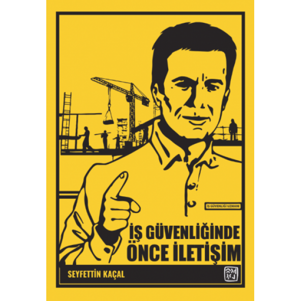 İş Güvenliğinde Önce İletişim - Seyfettin Kaçal