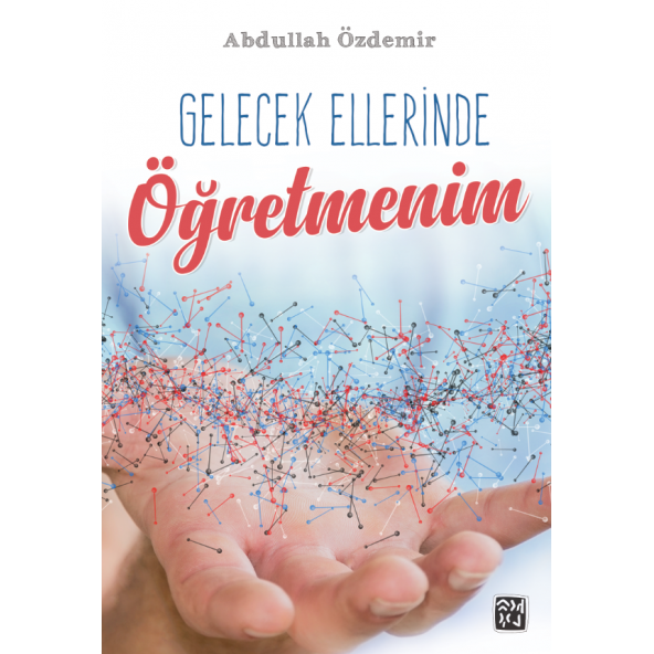 Gelecek Ellerinde Öğretmenim   Abdullah Özdemir