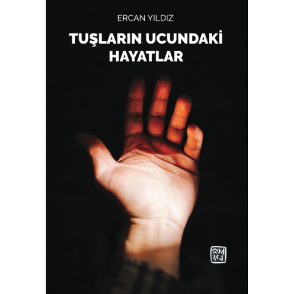 Tuşların Ucundaki Hayatlar - Ercan Yıldız