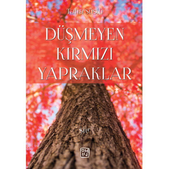 Düşmeyen Kırmızı Yapraklar - Taha Süslü