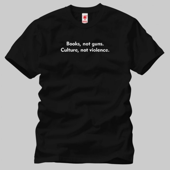 Books Not Guns Culture Not Violence Erkek Tişört