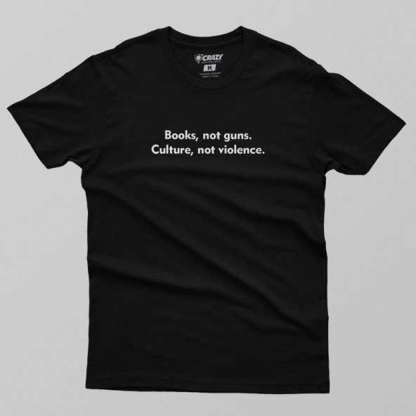 Books Not Guns Culture Not Violence Erkek Tişört - 2