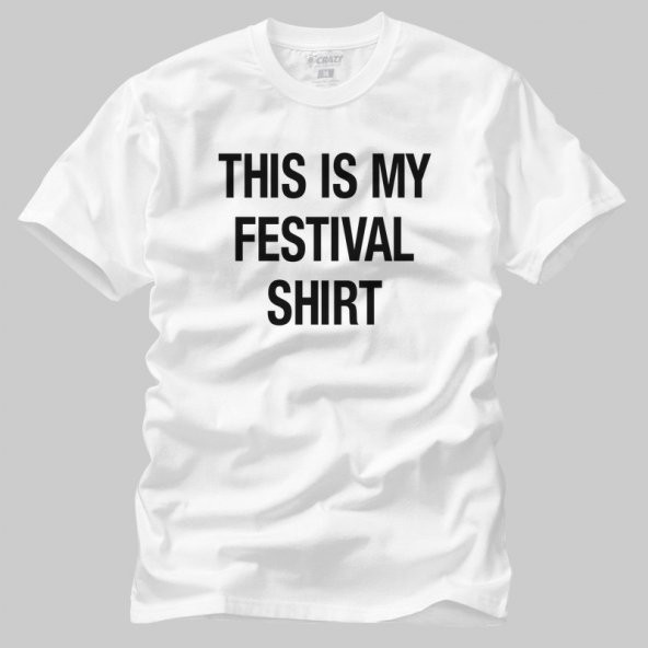 This Is My Festival Shirt Erkek Tişört