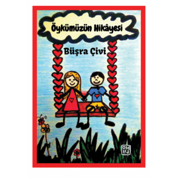 Öykümüzün Hikayesi - Büşra Çivi
