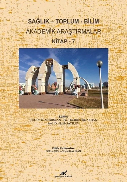 Sağlık - Toplum - Bilim Akademik Araştırmalar Kitap - 7