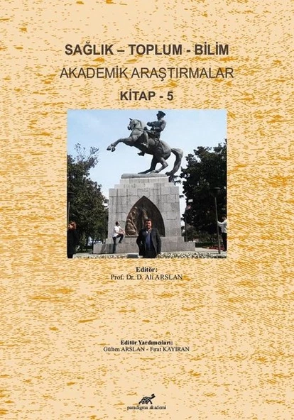 Sağlık - Toplum - Bilim Akademik Araştırmalar Kitap - 5