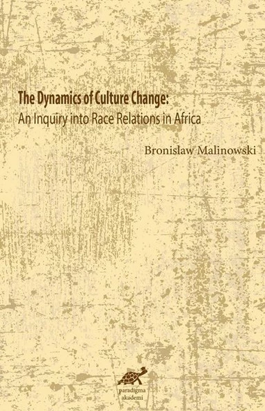 The Dynamics of Culture Change: An Inquiry into Race Relations in Africa