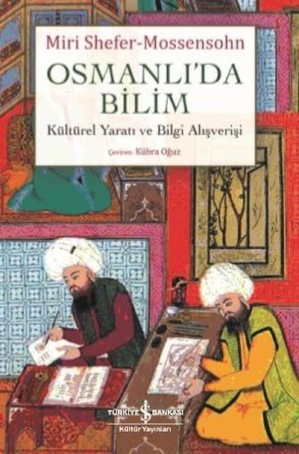 Osmanlıda Bilim Kültürel Yaratı ve Bilgi Alışverişi