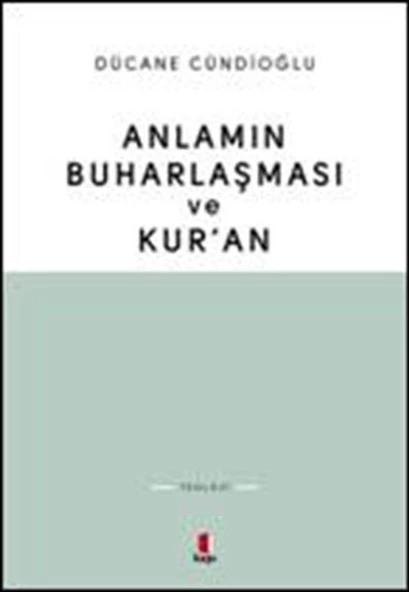 Anlamın Buharlaşması ve Kur'an