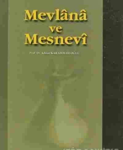 MEVLÂNÂ VE MESNEVÎ