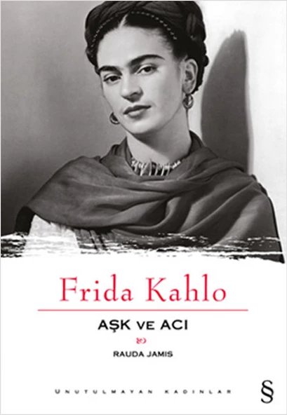 Frida Kahlo - Aşk ve Acı - 1