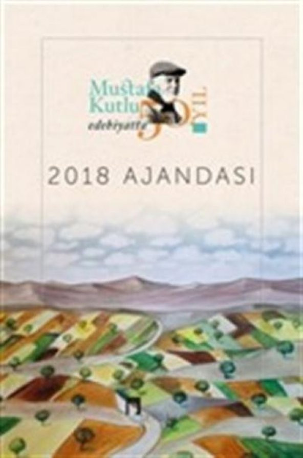 2018 Mustafa Kutlu Ajandası - Edebiyatta 50. Yıl