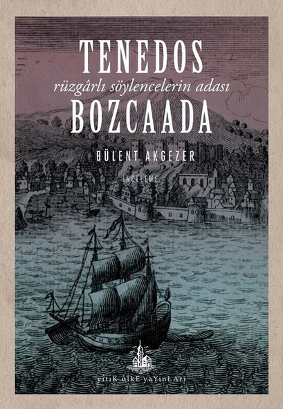 Tenedos Bozcaada Rüzgarlı Söylencelerin Adası