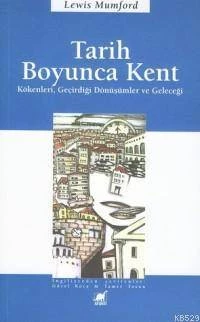 Tarih Boyunca Kent Kökenleri Geçirdiği Dönüşümler ve Geleceği