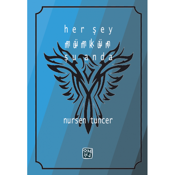 Her Şey Mümkün Şu Anda - Nursen Tuncer