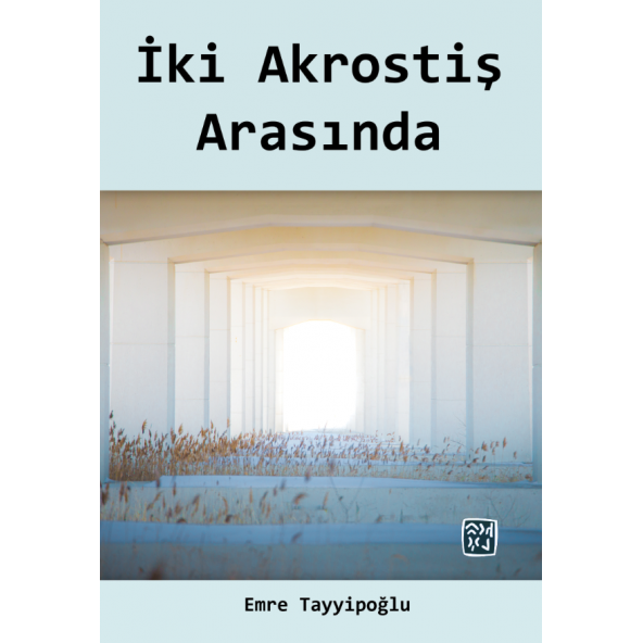 İki Akrostiş Arasında - Emre Tayyipoğlu