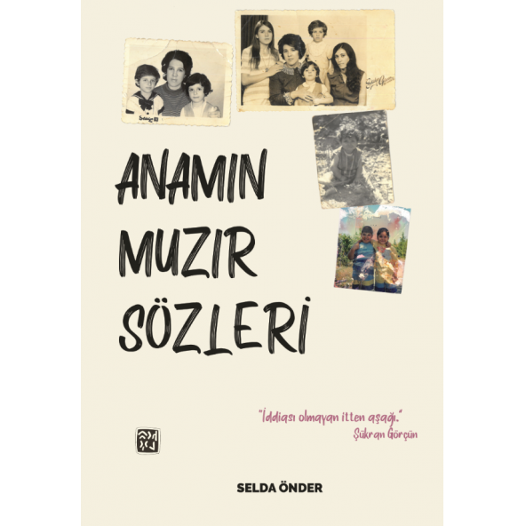 Anamın Muzır Sözleri - Selda Önder