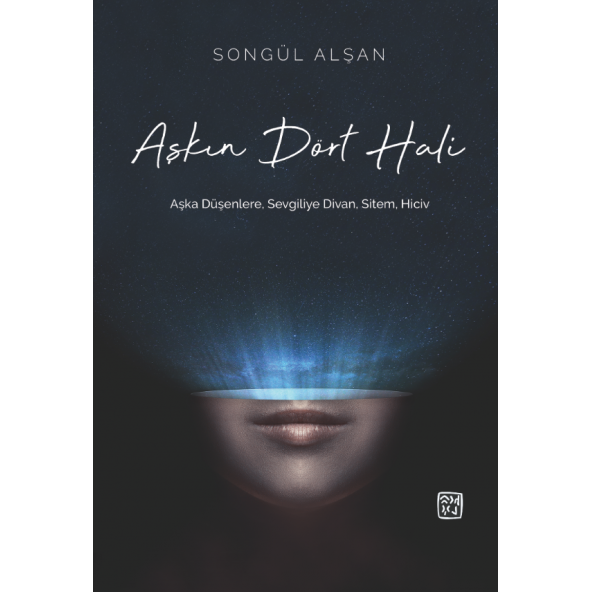 Aşkın Dört Hali - Aşka Düşenlere, Sevgiliye Divan, Sitem, Hiciv - Songül Alşan