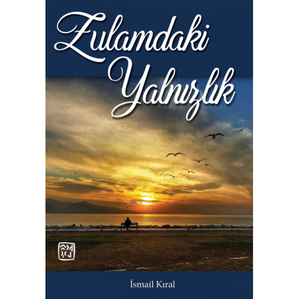 Zulamdaki Yalnızlık - İsmail Kral