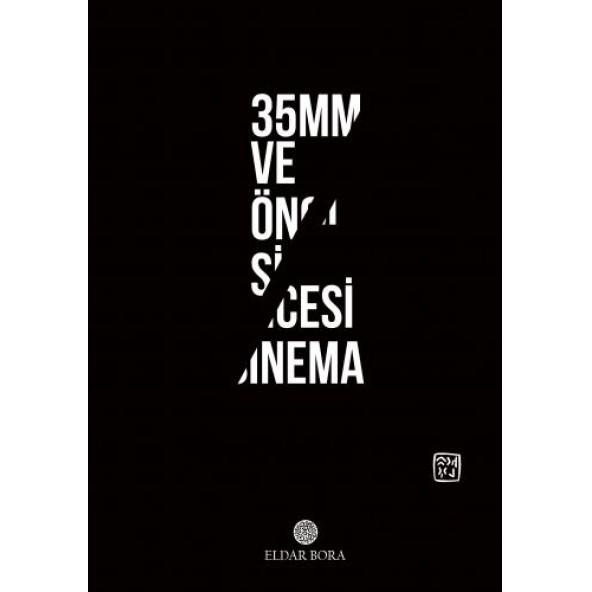 35 mm ve Öncesi Sinema - Eldar Bora