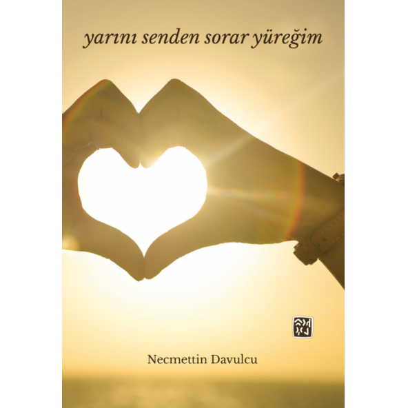 Yarını Senden Sorar Yüreğim - Necmettin Davulcu