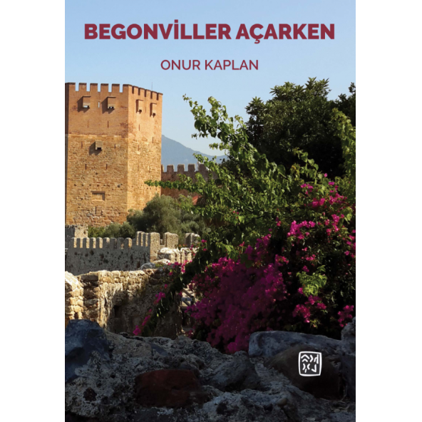 Begonviller Açarken - Onur Kaplan