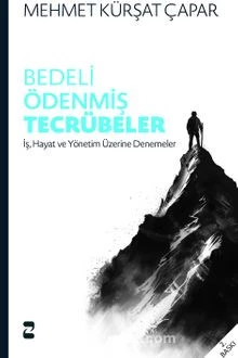 Bedeli Ödenmiş Tecrübeler İş, Hayat ve Yönetim Üzerine Denemeler