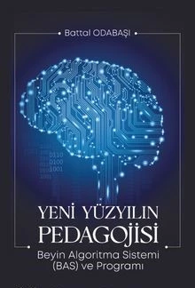 Yeni Yüzyılın Pedagojisi Beyin Algoritma Sistemi (BAS) ve Programı