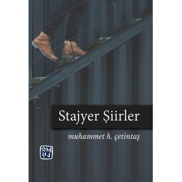 STAJYER ŞİİRLER - MUHAMMET H. ÇETİNTAŞ