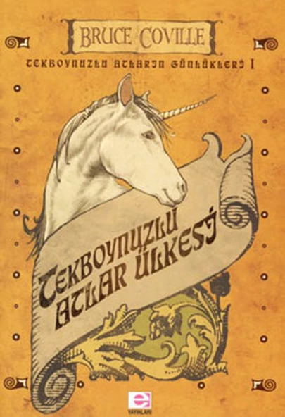 Tekboynuzlu Atlar Ülkesi / Tekboynuzlu Atların Günlükleri 1
