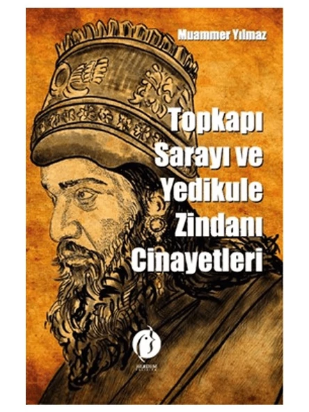 Topkapı Sarayı ve Yedikule Zindanı Cinayetleri - Muammer Yılmaz ürün görseli