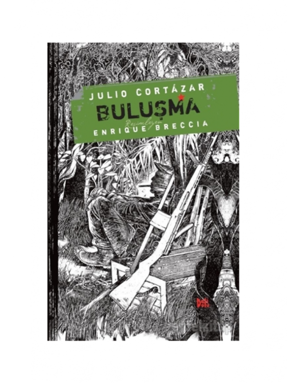Buluşma Julio Cortazar Deli Dolu Yayınları