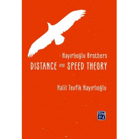 Hayırlıoglu Brothers Dıstance And Speed Theory - Halil Tevfik Hayırlıoğlu