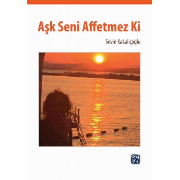 Aşk Seni Affetmez Ki - Sevin Kakaliçoğlu