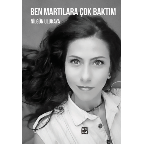 Ben Martılara Çok Baktım - Nilgün Ulukaya