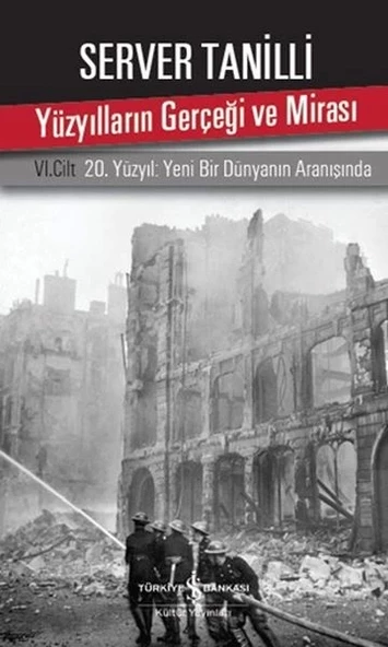 Yüzyılların Gerçeği ve Mirası 6. Cilt - 20. Yüzyıl Yeni Bir Dünyanın Aranışında