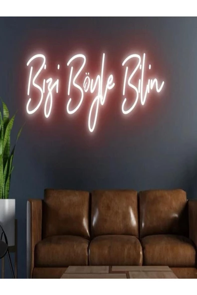 Twins Led Aydınlatma Bizi Böyle Bilin Yazılı Neon Tabela