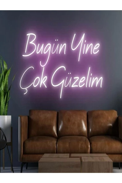 Twins Led Aydınlatma Bugün Yine Çok Güzelim Yazılı Neon Tabela
