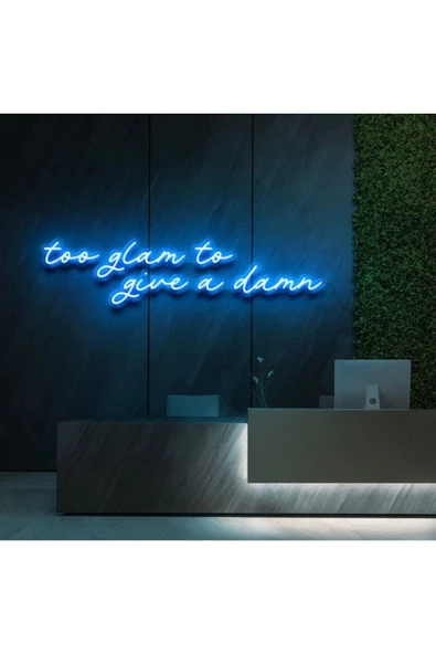 Twins Led Aydınlatma Too glam to give a damn Yazılı Neon Tabela