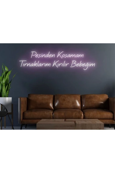 Twins Led Aydınlatma Peşinden Koşamam Tırnaklarım Kırılır Bebeğim Yazılı Neon Tabela
