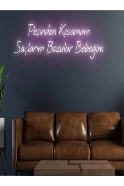 Twins Led Aydınlatma Peşinden Koşamam Saçlarım Bozulur Bebeğim Yazılı Neon Tabela