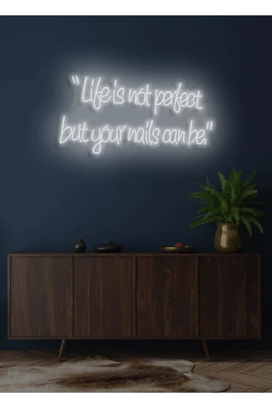 Twins Led Aydınlatma “Life is not perfect but your nails can be.”Yazılı Neon Tabela