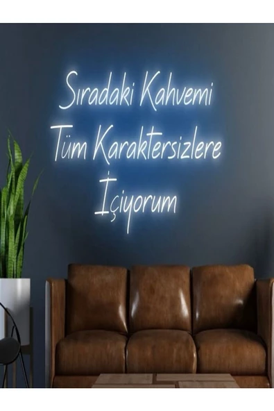 Twins Led Aydınlatma Sıradaki Kahvemi Tüm Karaktersizlere İçiyorum Yazılı Neon Tabela